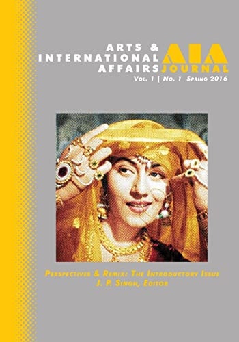 Arts & International Affairs Perspectives & Remix, The Introductory Issue: Volume 1, Number 1