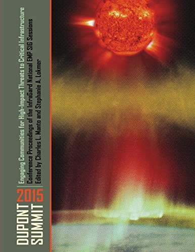Engaging Communities for High-Impact Threats to Critical Infrastructure DuPont Summit 2015 Conference Proceedings of the Infragard National Emp Sig Sessions