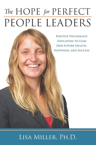 The Hope for Perfect People Leaders Positive Psychology Education to Lead Our Future Health, Happiness and Success
