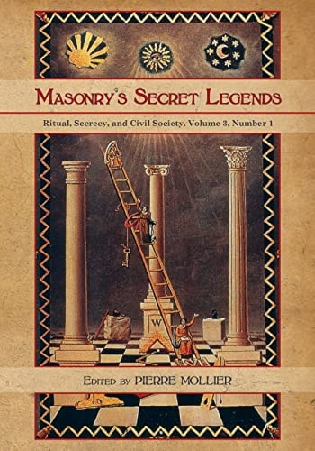 Masonry's Secret Legends Volume 3, Number 1 of Ritual, Secrecy and Society