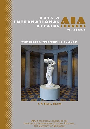 Arts and International Affairs 2.1 Winter 2017, "Performing Culture"