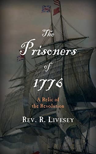 The Prisoners Of 1776 A Relic of the Revolution