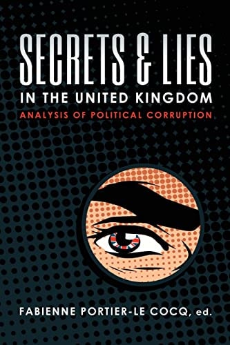 Secrets & Lies in the United Kingdom Analysis of Political Corruption