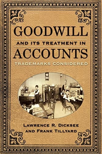 Goodwill and Its Treatment in Accounts A Historical Look at Goodwill, Trade Marks & Trade Names