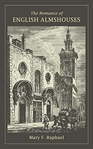 The Romance of English Almshouses