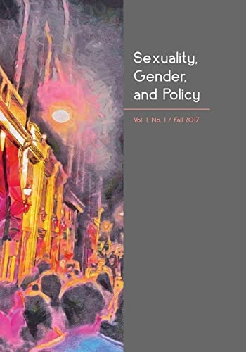 Sexuality, Gender, and Policy Vol. 1, No. 1, Fall 2017