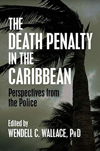 The Death Penalty in the Caribbean Perspectives from the Police