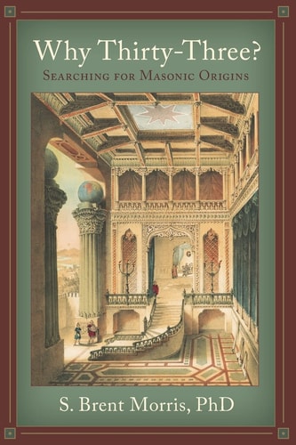 Why Thirty-Three? Searching for Masonic Origins