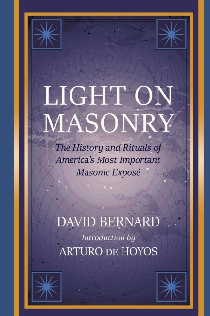 Light on Masonry: The History and Rituals of Americas Most Important Masonic Exposé