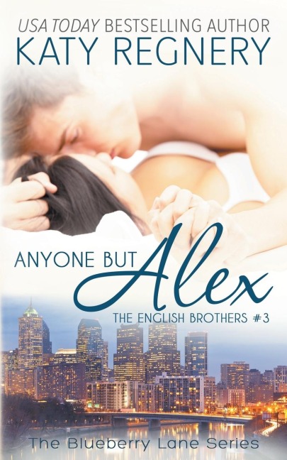 Anyone But Alex: The English Brothers #3 Volume 3
