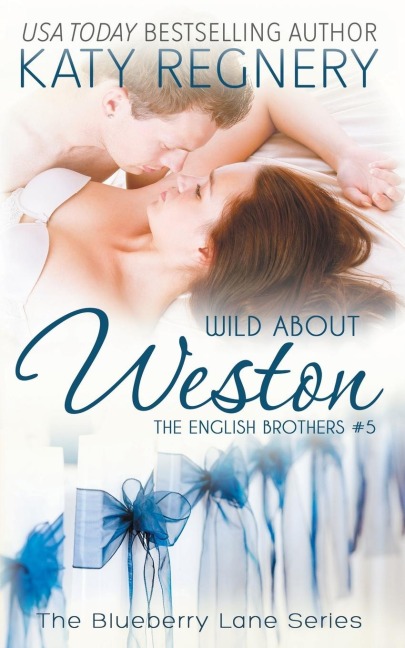 Wild about Weston: The English Brothers #5 Volume 5