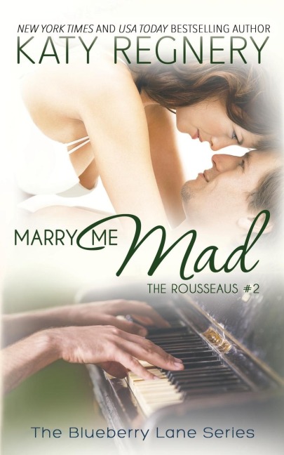 Marry Me Mad: The Rousseaus #2 Volume 13