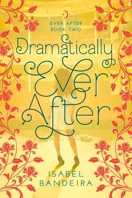 Dramatically Ever After: Ever After Book Two Volume 2