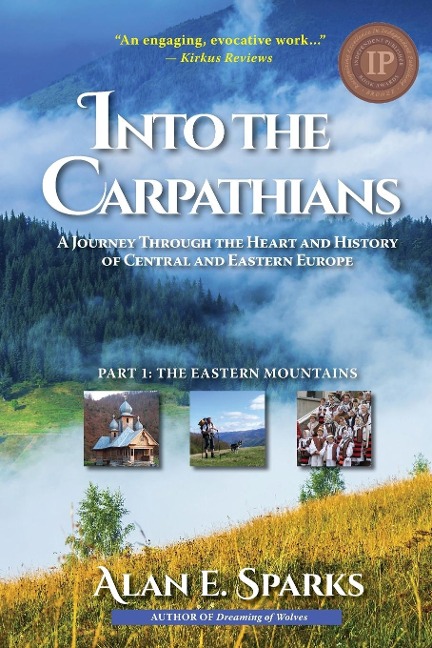 Into the Carpathians: A Journey Through the Heart and History  of Central and Eastern Europe (Part 1: The Eastern Mountains) [Black and White Edition]