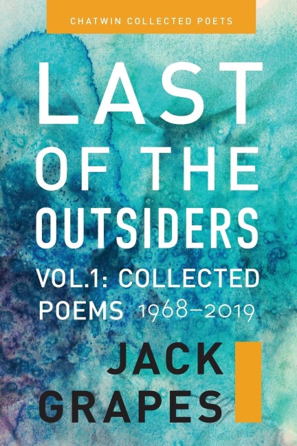 Last of the Outsiders: Volume 1: The Collected Poems, 1968-2019