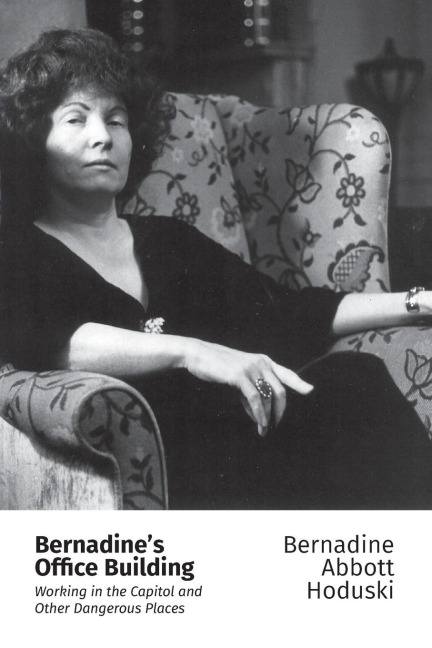 Bernadine's Office Building: Working in the Capitol and Other Dangerous Places