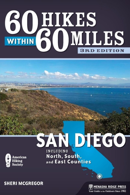 60 Hikes Within 60 Miles: San Diego: Including North, South, and East Counties