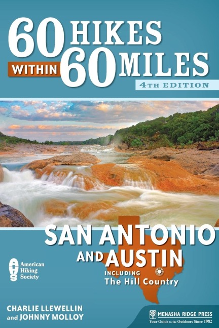 60 Hikes Within 60 Miles: San Antonio and Austin : Including the Hill Country