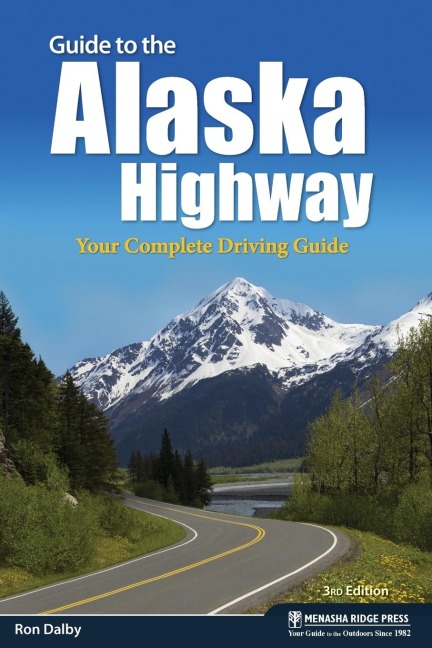 Guide to the Alaska Highway: Your Complete Driving Guide