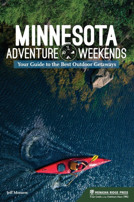 Minnesota Adventure Weekends: Your Guide to the Best Outdoor Getaways