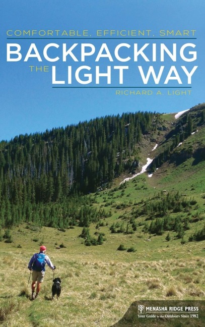 Backpacking the Light Way: Comfortable, Efficient, Smart