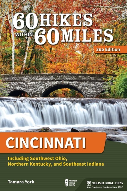 60 Hikes Within 60 Miles: Cincinnati: Including Southwest Ohio, Northern Kentucky, and Southeast Indiana