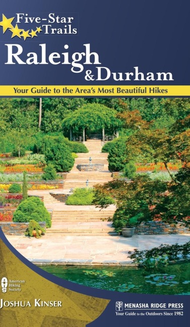 Five-Star Trails: Raleigh and Durham: Your Guide to the Areas Most Beautiful Hikes