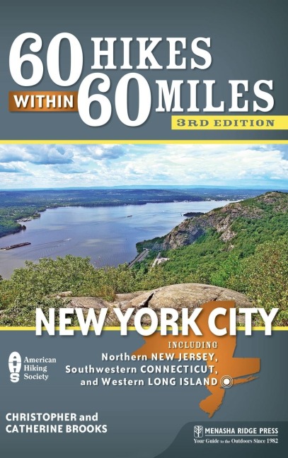 60 Hikes Within 60 Miles: New York City: Including Northern New Jersey, Southwestern Connecticut, and Western Long Island