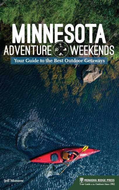 Minnesota Adventure Weekends: Your Guide to the Best Outdoor Getaways