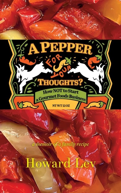 A Pepper for Your Thoughts?: Or How Not to Start a Gourmet Foods Business