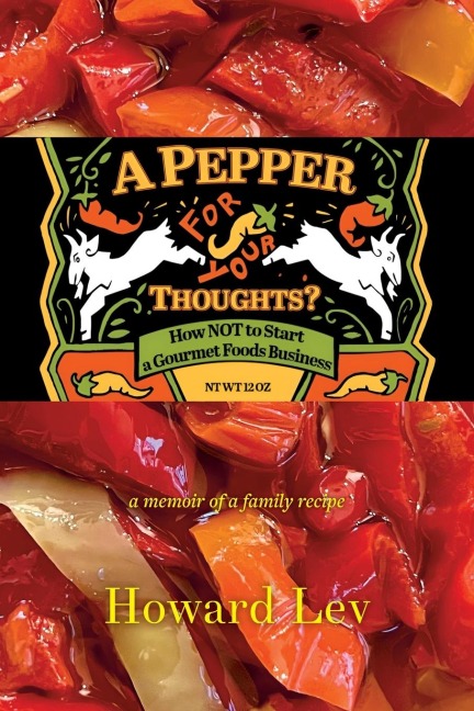 A Pepper for Your Thoughts?: Or How Not to Start a Gourmet Foods Business