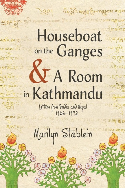 Houseboat on the Ganges: Letters from India & Nepal, 1966-1972