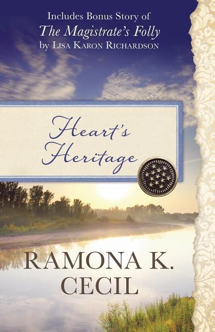 Hearts Heritage: Also Includes Bonus Story of the Magistrates Folly by Lisa Karon Richardson
