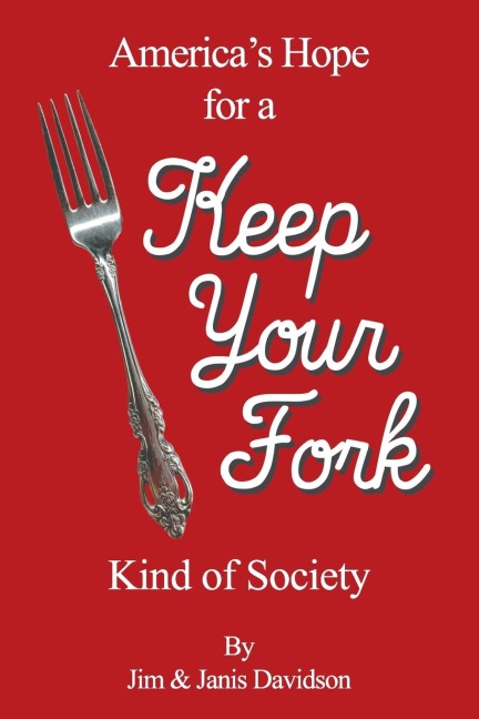 Keep Your Fork: Americas Hope for a Keep Your Fork Kind of Society