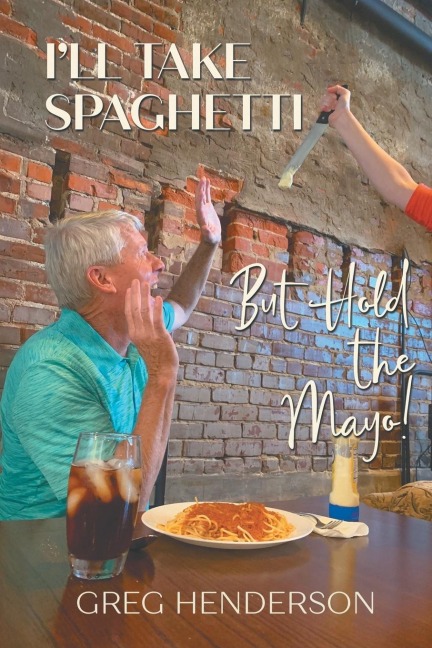Ill Take Spaghetti, But Hold the Mayo!