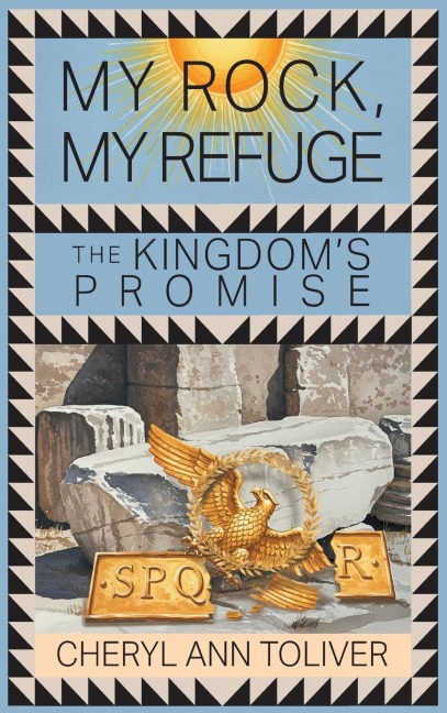 My Rock, My Refuge: The Kingdoms Promise