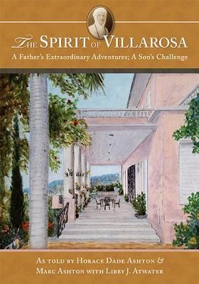 The Spirit of Villarosa: A Fathers Extraordinary Adventures; A Sons Challenge