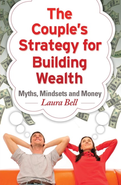 The Couples Strategy for Building Wealth: Myths, Mindsets and Money