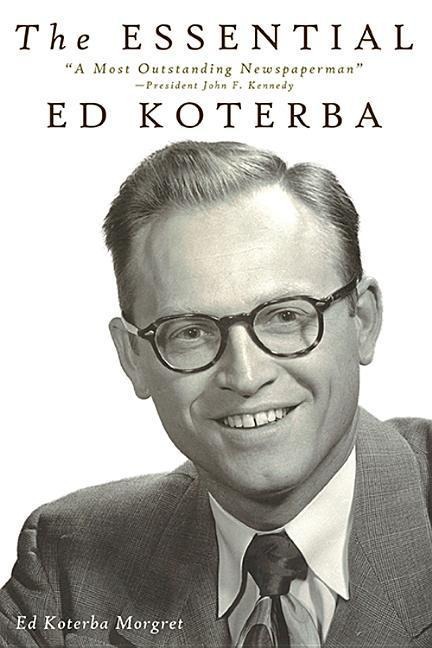 The Essential Ed Koterba: A Most Outstanding Newspaperman