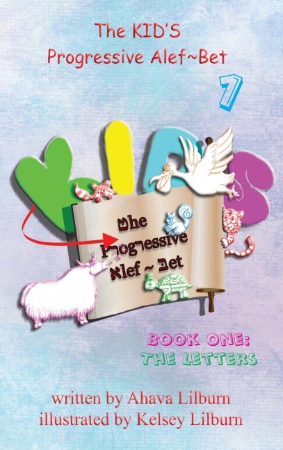 The KIDS Progressive Alef~Bet: Book One: The Letters