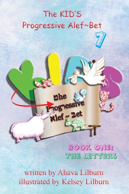The KIDS Progressive Alef~Bet: Book One: The Letters