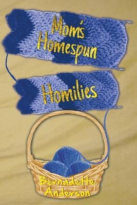 Moms Homespun Homilies