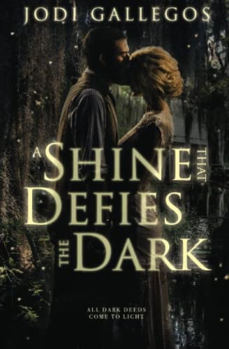 A Shine That Defies the Dark A Historical Romance