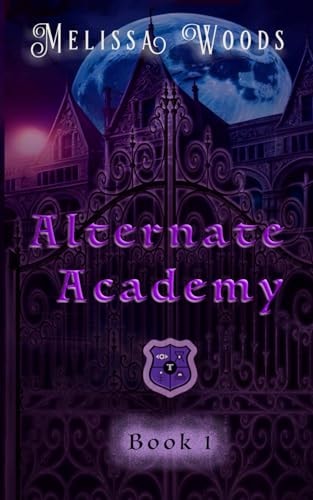 Alternate Academy Alternate Academy Book 1