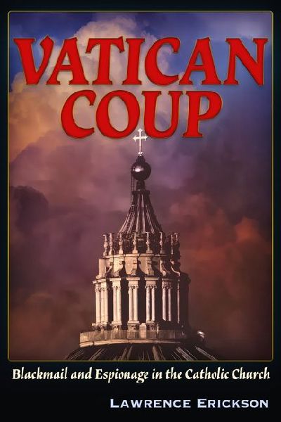 Vatican Coup: On Blackmail and Espionage in the Catholic Church