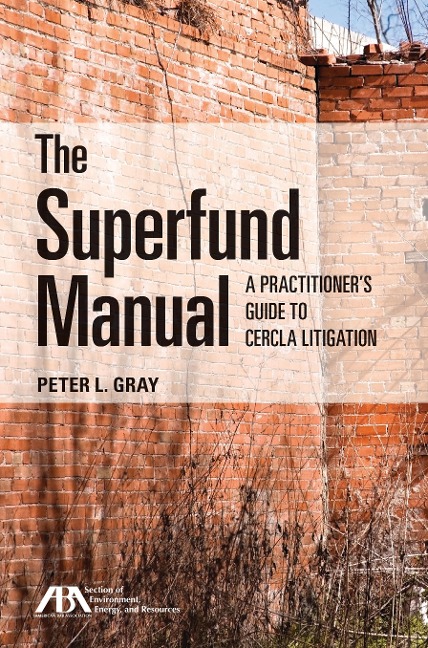 The Superfund Manual: A Practitioners Guide to CERCLA Litigation