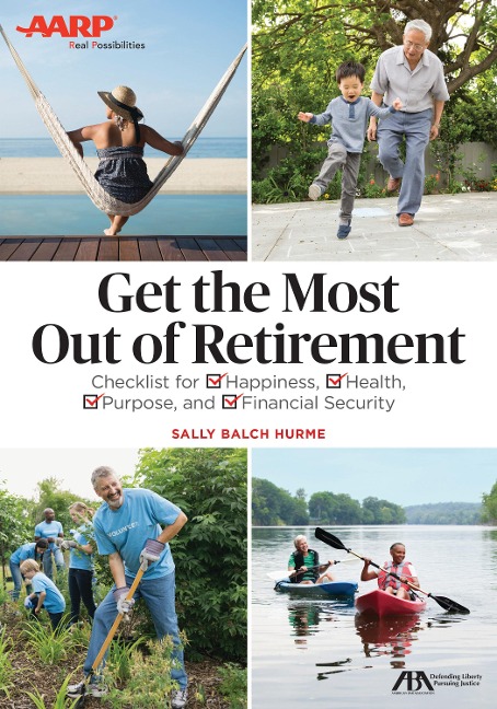 Aba/AARP Get the Most Out of Retirement: Checklist for Happiness, Health, Purpose and Financial Security