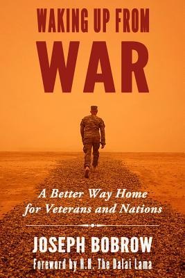 Waking Up from War: A Better Way Home for Veterans and Nations