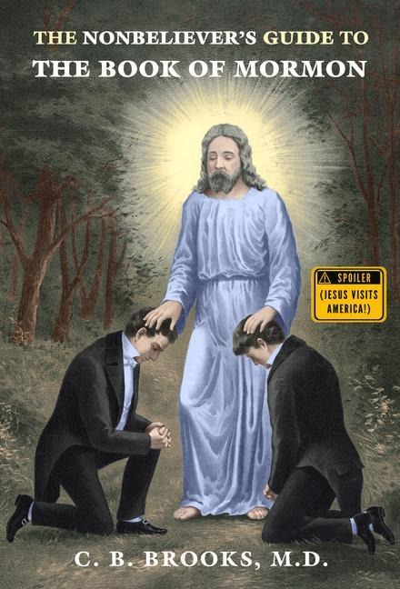The Nonbelievers Guide to the Book of Mormon