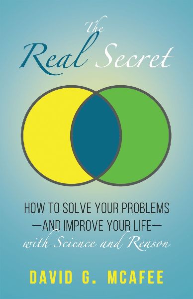 The Real Secret: Solving Your Problems with Science and Reason